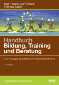 Handbuch Bildung, Training und Beratung : Zwölf Konzepte der professionellen Erwachsenenbildung (Weiterbildung und Qualifikation) （2. Aufl. 2012. 397 S. 248 mm）