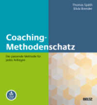 Coaching-Methodenschatz : Die passende Methode für jedes Anliegen. Mit E-Book inside (Methoden und Techniken - Training, Coaching und Beratung in der Praxis) （2021. 338 S. 4 schw.-w. Tab. 229 mm）