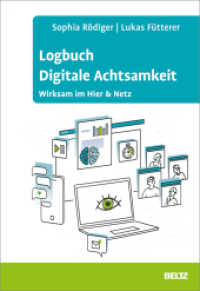 Logbuch Digitale Achtsamkeit : Wirksam im Hier & Netz (Logbücher) （2021. 149 S. 20 schw.-w. Abb., 15 schw.-w. Zeichn., 10 schw.-w. Tab. 2）