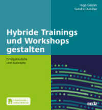 Hybride Trainings und Workshops gestalten, m. 1 Buch, m. 1 E-Book : Erfolgsmodelle und Konzepte. Mit E-Book inside und Online-Materialien （2023. 275 S. 10 schw.-w. Abb., 5 schw.-w. Tab. 227 mm）