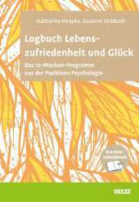 Logbuch Lebenszufriedenheit und Glück : Das 12-Wochen-Programm aus der Positiven Psychologie. Das Reinschreibbuch (Logbücher) （2023. 151 S. 30 farb. Abb. 242 mm）