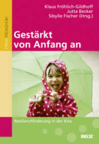 Gestärkt von Anfang an : Resilienzförderung in der Kita (Frühpädagogik) （2012. 192 S. 10 schw.-w. Abb., 10 schw.-w. Tab. 242 mm）