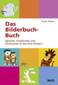 Das Bilderbuch-Buch : Sprache, Kreativität und Emotionen in der Kita fördern （2015. 136 S. 60 farb. Fotos, 20 schw.-w. Tab. 242 mm）