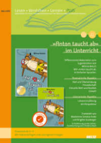 »Anton taucht ab« im Unterricht : Differenzierte Materialien zum Jugendroman von Milena Baisch (Klassenstufe 4-6, mit differenzierten Kopiervorlagen) (Beltz Praxis / Lesen - Verstehen - Lernen) （2018. 48 S. 298 mm）
