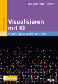Visualisieren mit KI : Praxisbeispiele für den Unterricht. Mit E-Book inside （2024. 116 S. 30 schw.-w. Abb. 241 mm）