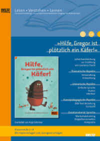 »Hilfe, Gregor ist plötzlich ein Käfer!« im Unterricht : Lehrerhandreichung zur Erzählung von Lawrence David (Klassenstufe 2-3, mit Kopiervorlagen) （2021. 24 S. 298 mm）