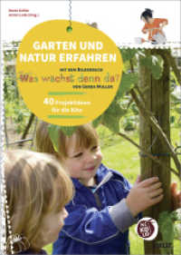 Garten und Natur erfahren : Mit dem Bilderbuch "Was wächst denn da?" von Gerda Muller. 40 Projektideen für die Kita (Beltz Nikolo) （2015. 64 S. 298 mm）