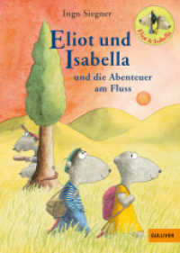 Eliot und Isabella und die Abenteuer am Fluss : Roman für Kinder (Eliot und Isabella 1) （8. Aufl. 2016. 128 S. 213 mm）