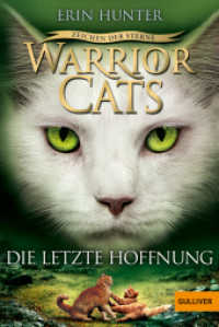 Warrior Cats - Zeichen der Sterne. Die letzte Hoffnung : Staffel IV, Band 6 (Warrior Cats, Staffel 4: Zeichen der Sterne / Warriors: Omen of the Stars 6) （5. Aufl. 2018. 371 S. 189 mm）