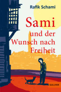 Sami und der Wunsch nach Freiheit : Roman. Ausgezeichnet mit dem Gustav-Heinemann-Friedenspreis 2018 und Friedolin 2018 der Stiftung Weltethos (Beltz & Gelberg Taschenbuch 74966) （4. Aufl. 2019. 327 S. 188 mm）