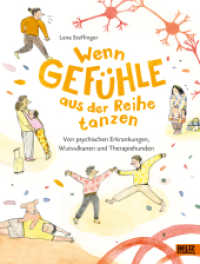 Wenn Gefühle aus der Reihe tanzen : Von psychischen Erkrankungen, Wutvulkanen und Therapiehunden （Originalausgabe. 2025. 70 S. 271 mm）
