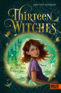 Thirteen Witches - Der Palast der Träume : Band 3 der Reihe 13 Witches (Thirteen Witches 3) （Deutsche Erstausgabe. 2025. 304 S. 214 mm）