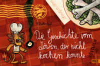 Die Geschichte vom Löwen, der nicht kochen konnte : Köstlich （Originalausgabe. 2018. 40 S. 302 mm）