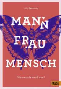 Mann Frau Mensch : Was macht mich aus? （Originalausgabe. 2018. 160 S. 233 mm）