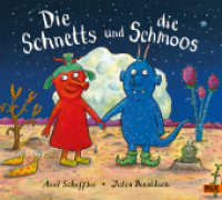 Die Schnetts und die Schmoos : Vierfarbiges Bilderbuch. Ausgezeichnet mit den British Book Award 2020 （4. Aufl. 2019. 32 S. 32 farb. Abb. 287 mm）