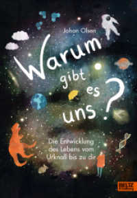 Warum gibt es uns? : Die Entwicklung des Lebens vom Urknall bis zu dir （4. Aufl. 2019. 138 S. 247 mm）