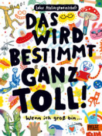 Das wird bestimmt ganz toll! : Wenn ich groß bin ... （2. Aufl. 2021. 160 S. 232 mm）