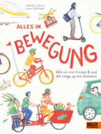 Alles in Bewegung : Wie wir von A nach B und die Dinge zu uns kommen (Große Themen, einfach erklärt) （2022. 94 S. 228 mm）