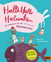 Halli Hallo Halunken : Das Liederbuch für die Allerkleinsten. Vierfarbiges Pappliederbuch mit Musik-Download （6. Aufl. 2013. 18 S. 232 mm）