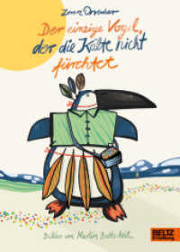 Der einzige Vogel, der die Kälte nicht fürchtet （Neuausgabe mit neuem Einband. 2022. 110 S. 215 mm）