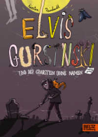 Elvis Gursinski und der Grabstein ohne Namen （2022. 232 S. 10 schw.-w. Abb. 213 mm）