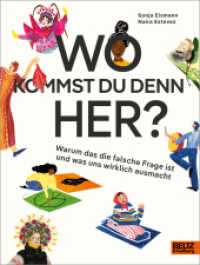 Wo kommst du denn her? : Warum das die falsche Frage ist und was uns wirklich ausmacht （Deutsche Erstausgabe. 2022. 90 S. 227 mm）