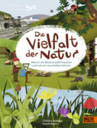 Die Vielfalt der Natur : Warum wir Biodiversität brauchen und wie wir sie erhalten können (Große Themen, einfach erklärt) （Originalausgabe. 2022. 94 S. 228 mm）