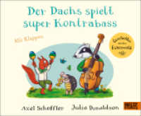 Der Dachs spielt super Kontrabass : Vierfarbiges Pappbilderbuch mit Klappen (Geschichten aus dem Eichenwald) （Deutsche Erstausgabe. 2023. 12 S. 202 mm）