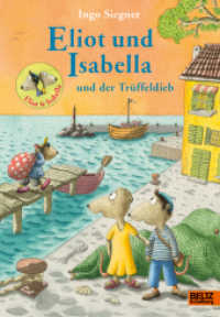 Eliot und Isabella und der Trüffeldieb : Roman. Mit vielen farbigen Bildern (Eliot und Isabella 6) （Originalausgabe. 2023. 136 S. 247 mm）