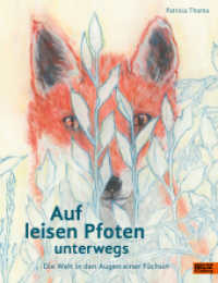Auf leisen Pfoten unterwegs : Die Welt in den Augen einer Füchsin （Originalausgabe. 2023. 70 S. 283 mm）
