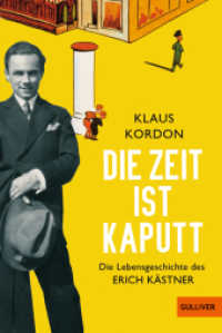 クラウス・コルドン『エーリッヒ・ケストナー　こわれた時代』（原書）<br>Die Zeit ist kaputt : Die Lebensgeschichte des Erich Kästner. Ausgezeichnet mit dem Deutschen Jugendliteraturpreis 1995 (Gulliver Taschenbücher .1796) （18. Aufl. 2002. 315 S. 18 schw.-w. Abb. 188 mm）