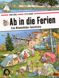 Ab in die Ferien : Eine Wimmelbilder-Geschichte. Vierfarbiges Pappbilderbuch （3. Aufl. 2024. 16 S. 7 farb. Abb. 328 mm）