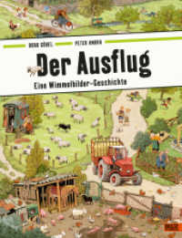 Der Ausflug : Eine Wimmelbilder-Geschichte. Pappbilderbuch zum Immer-wieder-Ansehen und Miterzählen. Aktualisierte Neuausgabe （11. Aufl. 2022. 16 S. 368 mm）