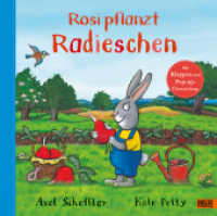 Rosi pflanzt Radieschen : Bilderbuch mit Klappen und einer Pop-up-Überraschung （Lizenzausgabe. 2024. 16 S. 257 mm）