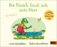 Der Frosch freut sich aufs Meer : Vierfarbiges Pappbilderbuch mit Klappen (Geschichten aus dem Eichenwald) （2024. 14 S. 163 x 200 mm）