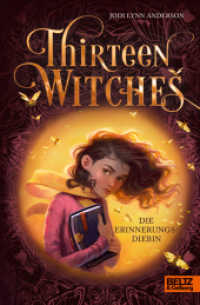 Thirteen Witches - Die Erinnerungsdiebin : Band 1 der Reihe 13 Witches (Thirteen Witches 1) （Deutsche Erstausgabe. 2025. 280 S. 213 mm）