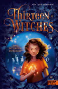 Thirteen Witches - Das Meer der Ewigkeit : Band 2 der Reihe 13 Witches (Thirteen Witches 2) （Deutsche Erstausgabe. 2025. 280 S. 214 mm）