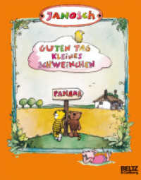 Guten Tag, kleines Schweinchen : Die Geschichte, wie der kleine Tiger eines Tages nicht nach Hause kam (MINIMAX) （4. Aufl. 2010. 47 S. 50 farb. Abb. 192 mm）