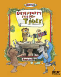 Riesenparty für den Tiger : Die Geschichte, wie der kleine Tiger einmal Geburtstag hatte (MINIMAX) （9. Aufl. 2012. 47 S. 50 farb. Abb. 192 mm）