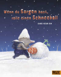 Wenn du Sorgen hast, rolle einen Schneeball (MINIMAX) （3. Aufl. 2018. 44 S. 192 mm）
