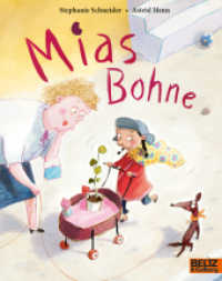Mias Bohne : Vierfarbiges Bilderbuch (MINIMAX) （2. Aufl. 2023. 32 S. 50 farb. Abb. 192 mm）