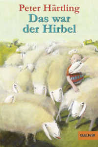 Das war der Hirbel : Wie der Hirbel ins Heim kam, warum er anders ist als andere und ob ihm zu helfen ist. Mit e. Nachwort. Auf der Auswahlliste zum Deutschen Jugendliteraturpreis 1974 (Gulliver Taschenbücher 218) （22. Aufl. 2000. 67 S. 188 mm）