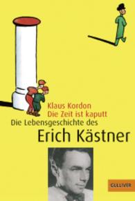 Die Zeit ist kaputt : Die Lebensgeschichte des Erich Kästner. Ausgezei
