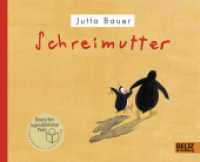 Schreimutter : Ausgezeichnet mit dem Deutschen Jugendliteraturpreis, Bilderbuch 2001 （10. Aufl. 2000. 36 S. m. zahlr. bunten Bild. 169 x 207 mm）
