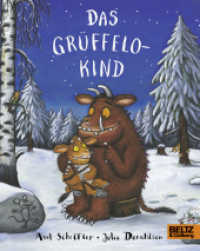 Das Grüffelokind : Ausgezeichnet mit dem British Book Award, Children's Book of the Year 2005 （18. Aufl. 2007. 30 S. 26 farb. Fotos. 186 mm）
