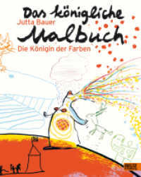 Das königliche Malbuch : Die Königin der Farben （4. Aufl. 2010. 64 S. 64 schw.-w. Abb. 261 mm）