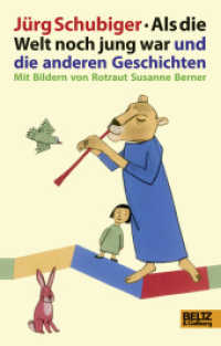 Als die Welt noch jung war und die anderen Geschichten : Als die Welt noch jung war; Mutter, Vater, ich und sie; Wo ist das Meer （Neuausgabe mit neuem Einband. 2011. 416 S. 200 farb. Abb. 214 mm）