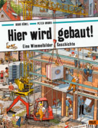 Hier wird gebaut! : Eine Wimmelbilder-Geschichte. Vierfarbiges Pappbilderbuch （7. Aufl. 2019. 16 S. 7 farb. Abb. 328 mm）