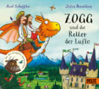Zogg und die Retter der Lüfte : Pappbilderbuch (Zog / Zogg) （4. Aufl. 2019. 30 S. 185 mm）