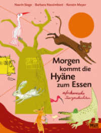 Morgen kommt die Hyäne zum Essen : Afrikanische Tiergeschichten （Originalausgabe. 2019. 48 S. 24 farb. Abb. 280 mm）